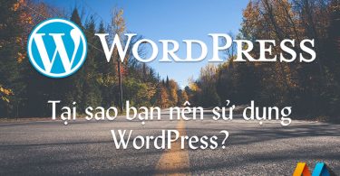 Tại sao bạn nên sử dụng WordPress?