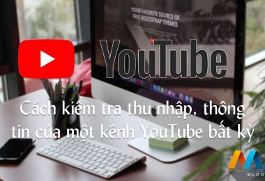 Cách kiểm tra thu nhập, thông tin của một kênh YouTube bất kỳ