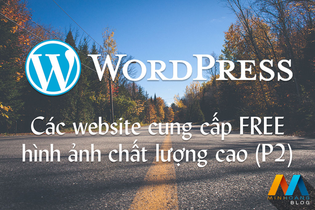 Giới thiệu các website cung cấp FREE hình ảnh đẹp, chất lượng cao (Phần 2)