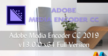 Adobe Media Encoder CC 2019 v13.0.0 x64 Full Version