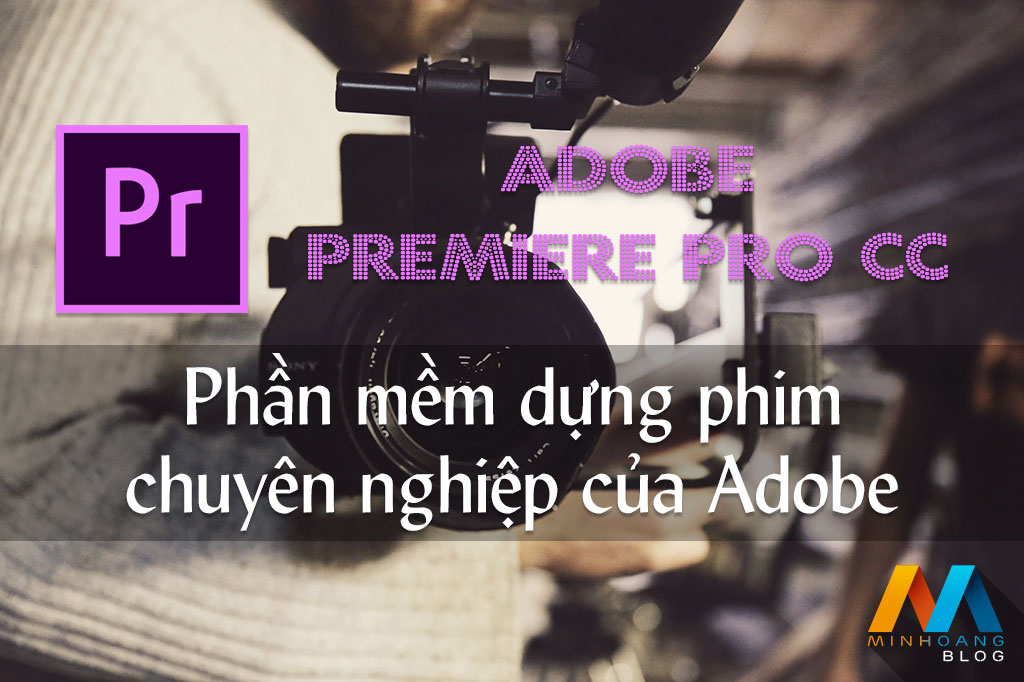 Adobe Premiere Pro CC 2019 v13.0.3 (Build 8) Full Version – Phần mềm dựng phim chuyên nghiệp của Adobe