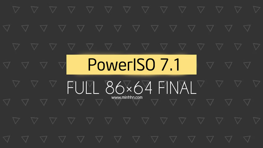 PowerISO 7.1 Final mới nhất – Tạo ổ đĩa ảo nhanh chóng