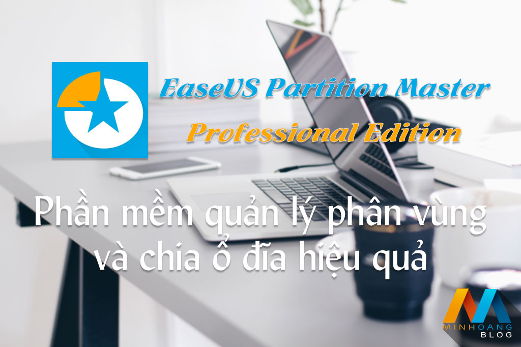 EaseUS Partition Master 11.8 Professional Edition Full Version – Phần mềm quản lý phân vùng và chia ổ đĩa tốt nhất