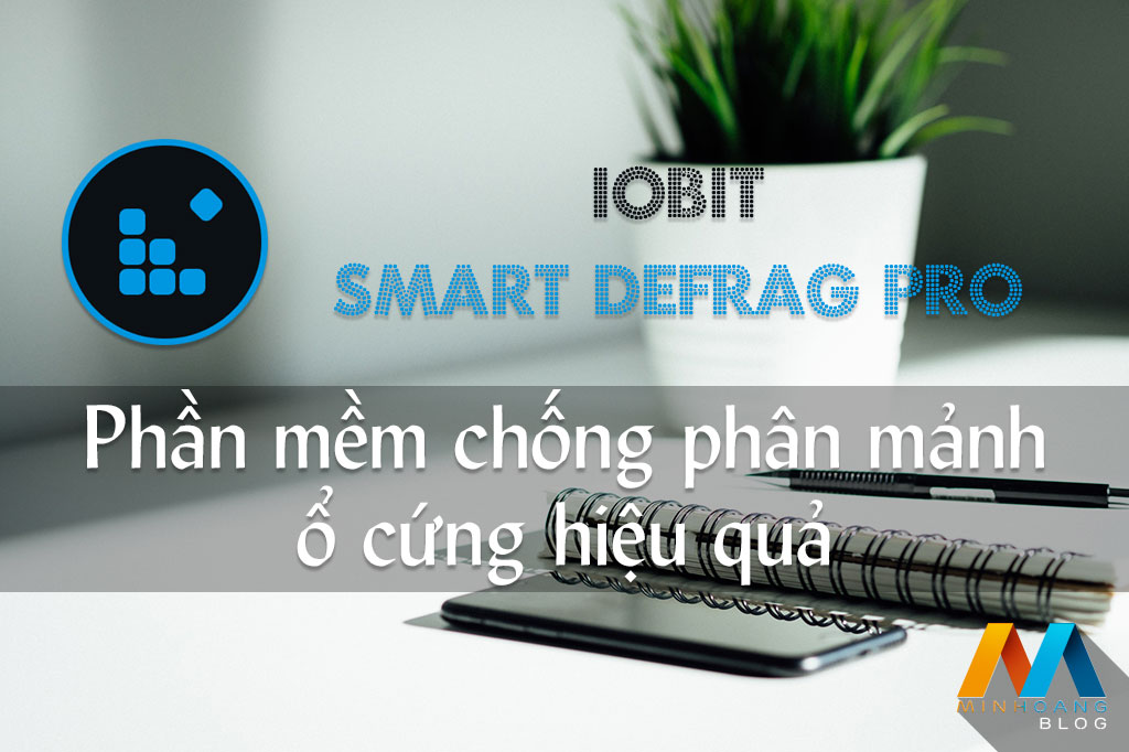 IObit Smart Defrag PRO v6.2.0.138 Full Version - Phần mềm chống phân mảnh ổ cứng hiệu quả