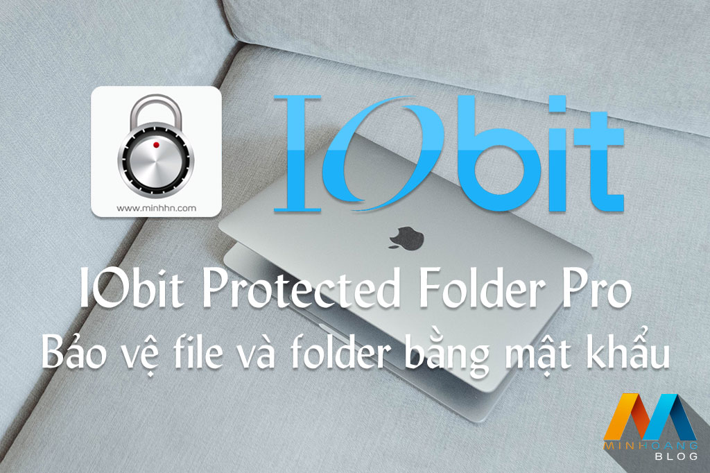 IObit Protected Folder Pro v1.3 - Bảo vệ file và folder an toàn bằng mật khẩu