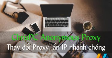 ChrisPC Free Anonymous Proxy v7.55 - Thay đổi Proxy, ẩn IP nhanh chóng