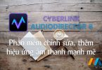 CyberLink AudioDirector Ultra 8.0.2406.0 - Phần mềm chỉnh nhạc chuyên nghiệp