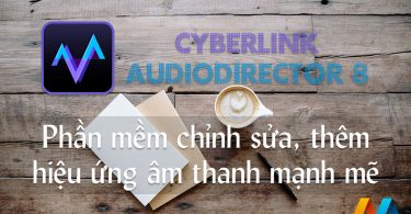 CyberLink AudioDirector Ultra 8.0.2406.0 - Phần mềm chỉnh nhạc chuyên nghiệp