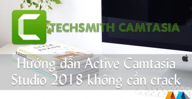 Hướng dẫn Active Camtasia Studio 2018 không cần crack