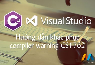 Hướng dẫn khắc phục compiler warning CS1762