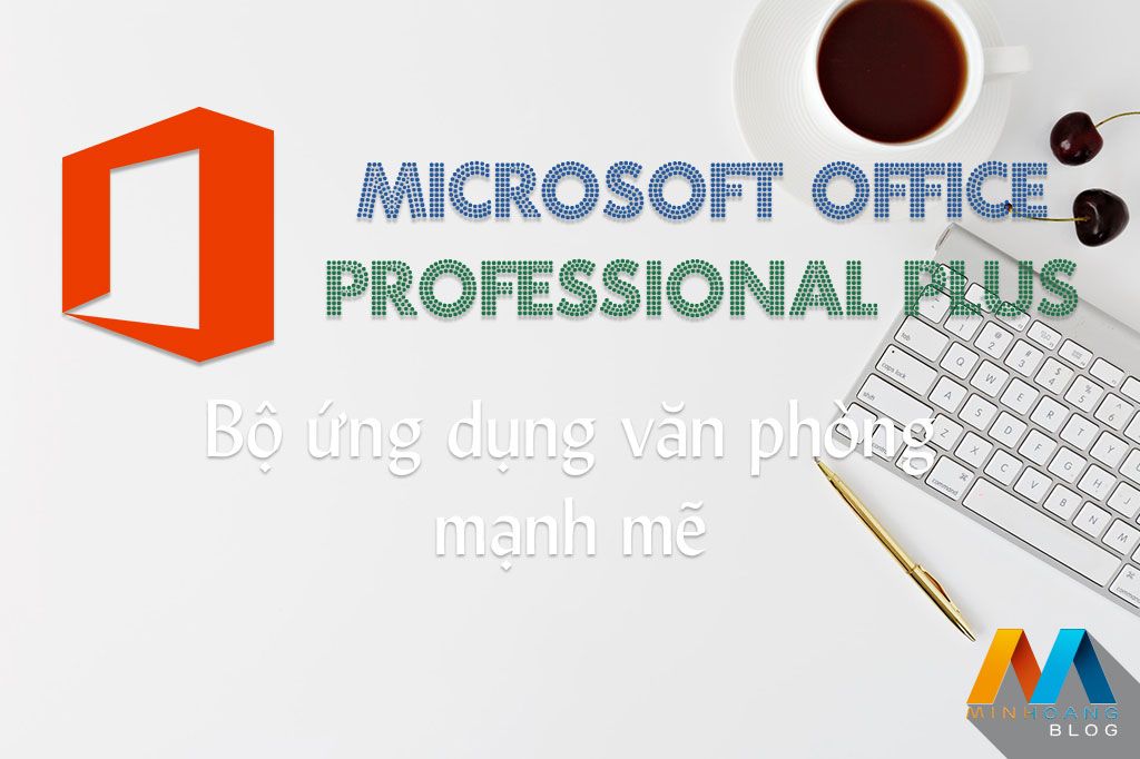 Download Office 2019 Professional Plus bản Preview - Bộ ứng dụng văn phòng mạnh mẽ