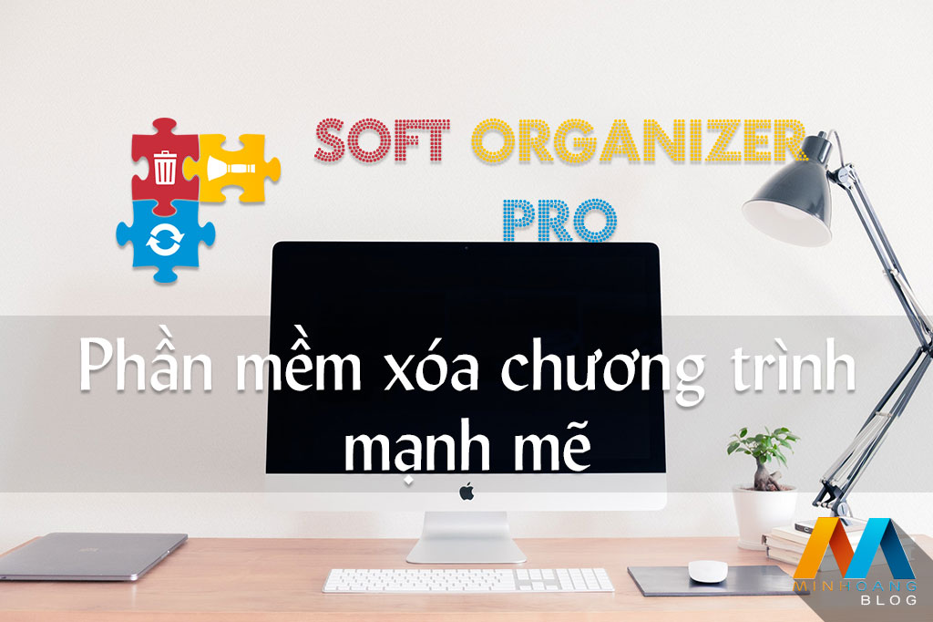 Soft Organizer Pro 7.26 Full Version – Phần mềm xóa chương trình mạnh mẽ