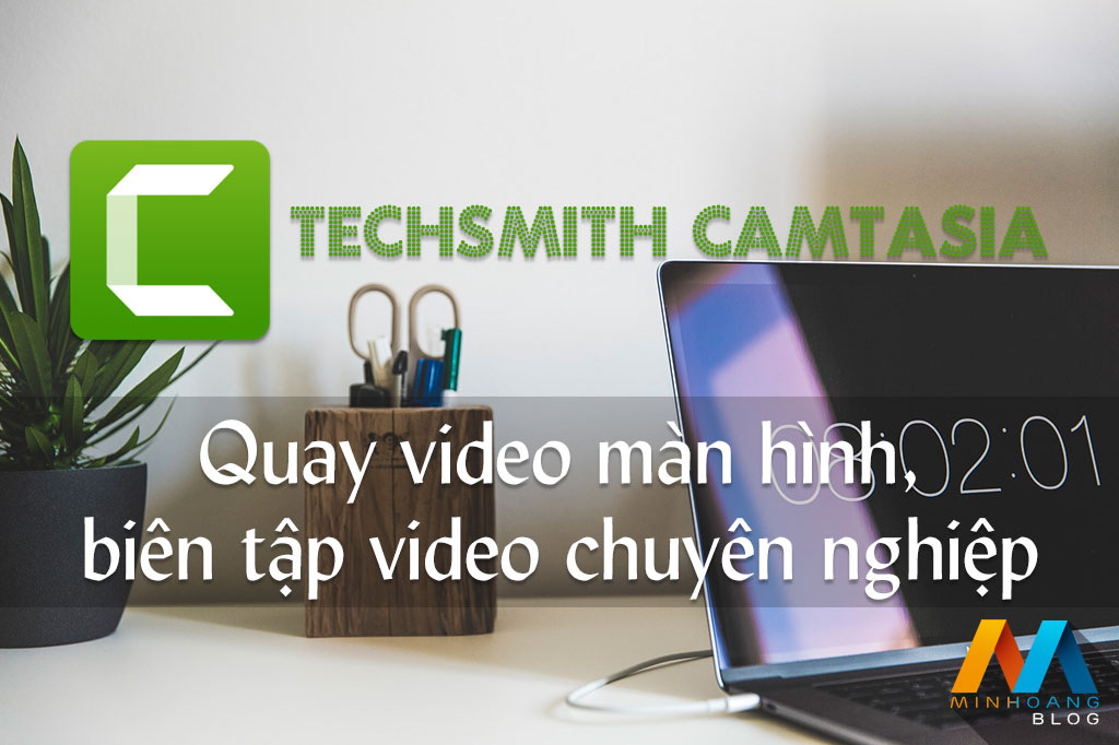 TechSmith Camtasia Studio 9.1.1 - Quay phim màn hình, biên tập video chuyên nghiệp