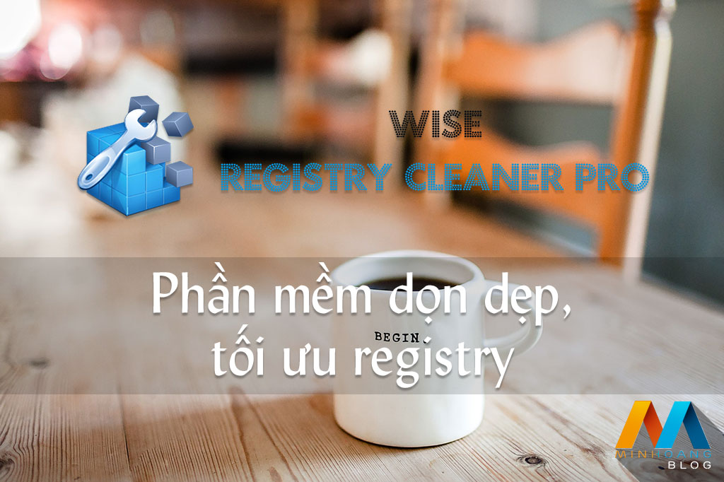 Wise Registry Cleaner Pro 9.6.4.630 - Giải pháp toàn diện cho việc dọn dẹp và sửa chữa registry trên Windows