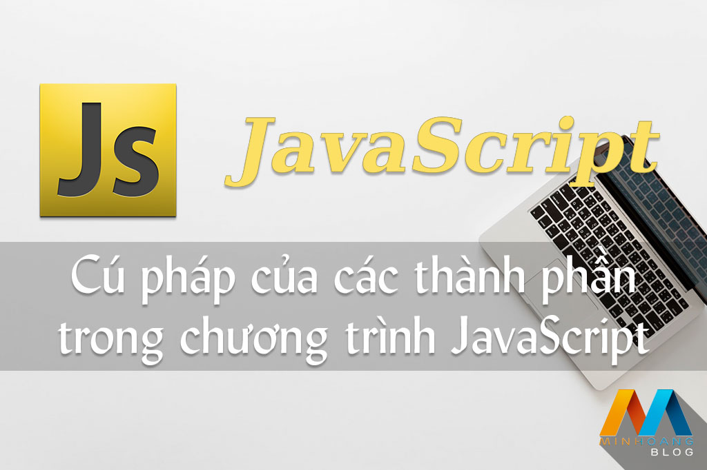 Cú pháp của các thành phần trong một chương trình JavaScript