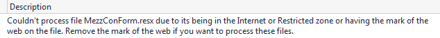 C# Couldn't process file xxx.resx due to its being in the Internet or Restricted zone or having the mark of the web on the file