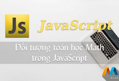 Đối tượng toán học Math trong JavaScript