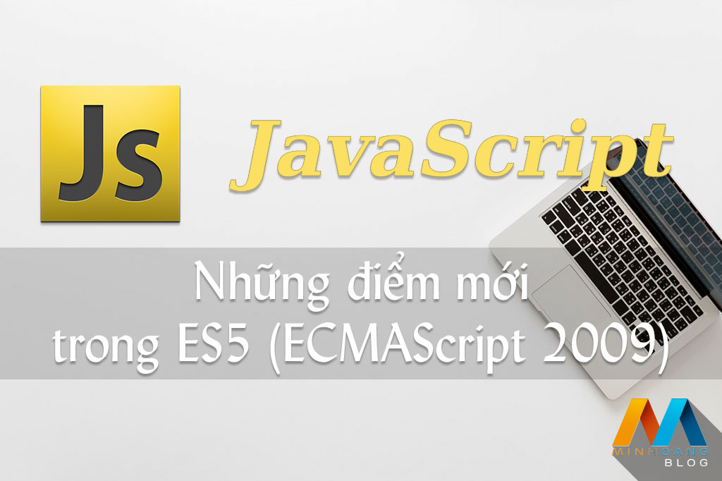 Những điểm mới trong ES5 (ECMAScript 2009)