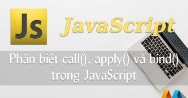 Phân biệt call(), apply() và bind() trong JavaScript