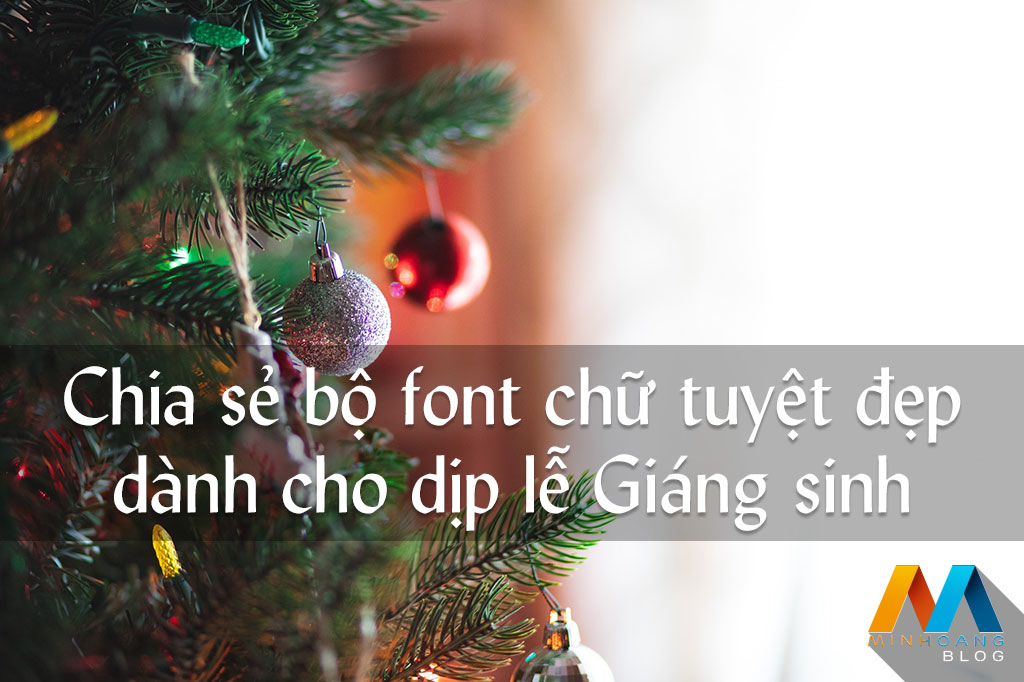 Chia sẻ bộ font chữ tuyệt đẹp dành cho dịp lễ Giáng sinh