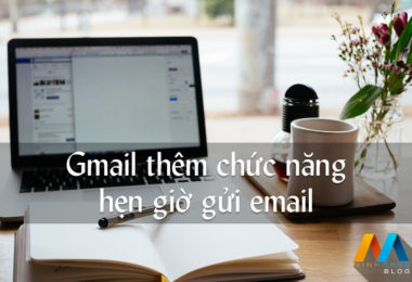 Gmail thêm chức năng hẹn giờ gửi email