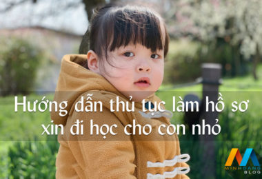 Hướng dẫn thủ tục làm hồ sơ xin đi học cho con nhỏ