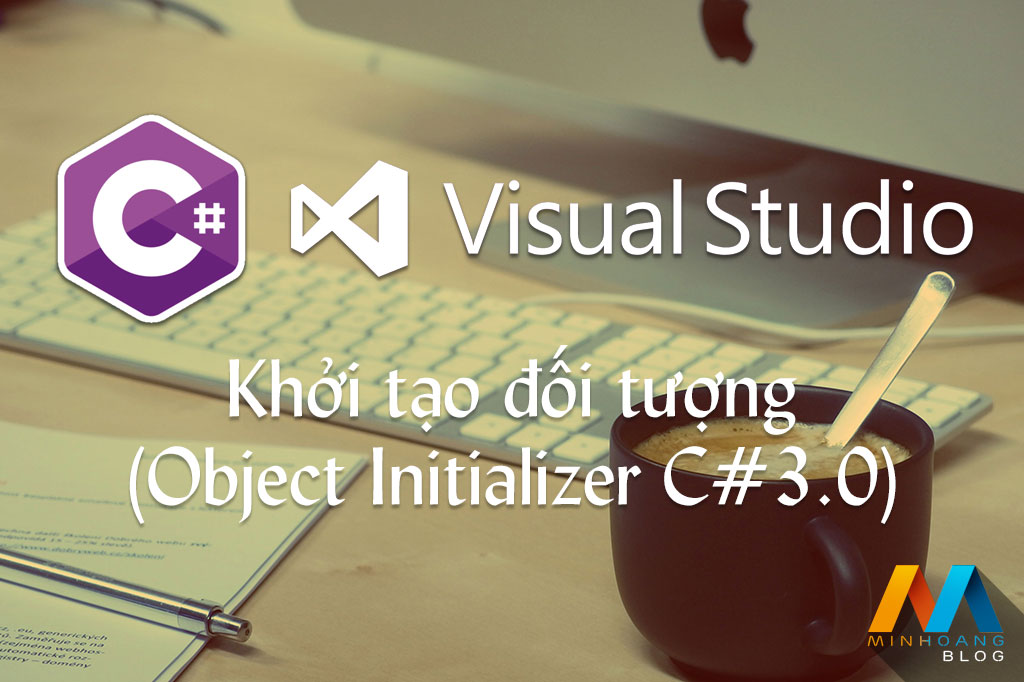 Khởi tạo đối tượng (Object Initializer C#3.0)