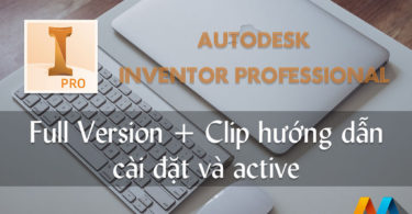 Autodesk Inventor Professional 2017 Full Version + Clip hướng dẫn cài đặt và active