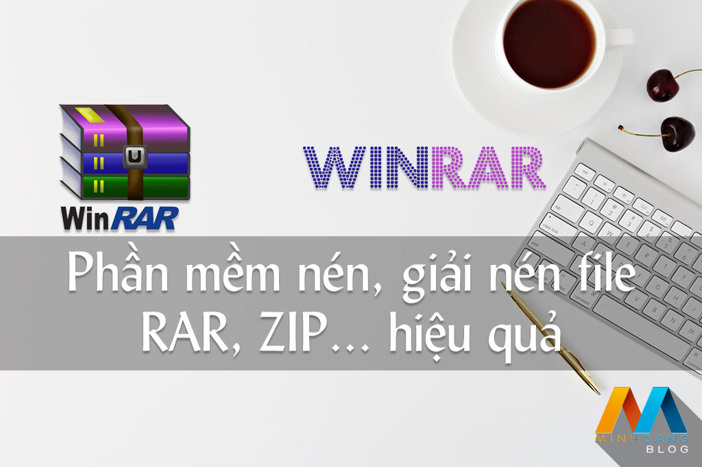 WinRAR 5.70 Full Version - Phần mềm nén, giải nén file RAR, ZIP... hiệu quả