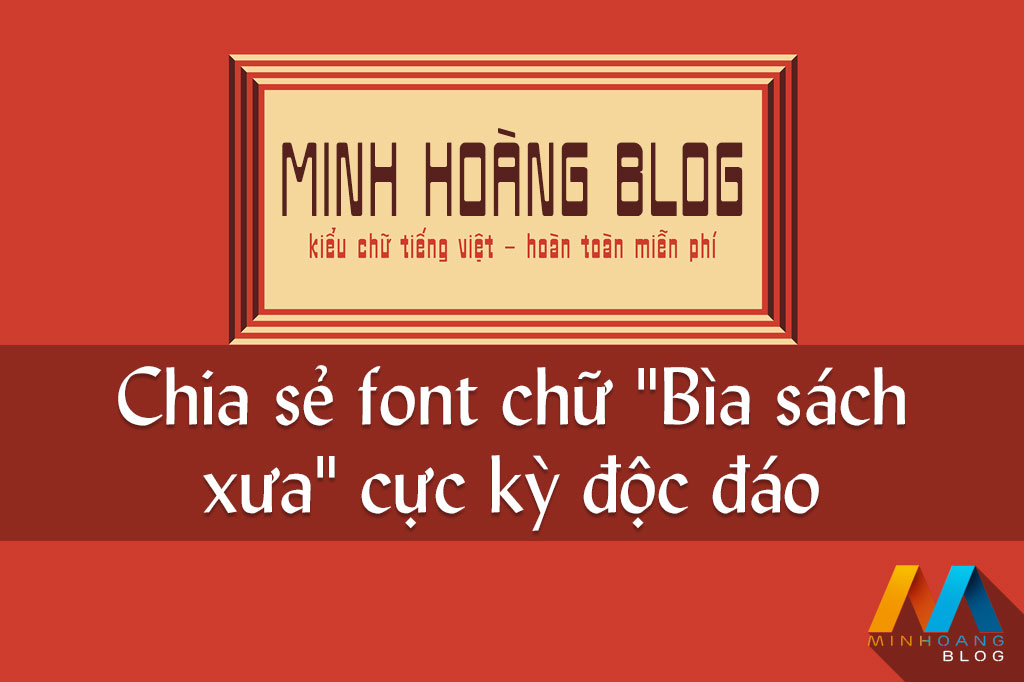 Chia sẻ font chữ "Bìa sách xưa" cực kỳ độc đáo, có hỗ trợ tiếng Việt