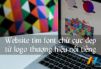 Chia sẻ website cho phép tìm và sử dụng font chữ cực đẹp từ logo các thương hiệu nổi tiếng