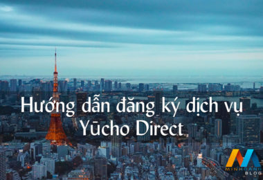 Hướng dẫn đăng ký Yucho Direct để kiểm tra số dư, lịch sử rút nhập tiền vào tài khoản ngân hàng Yūcho