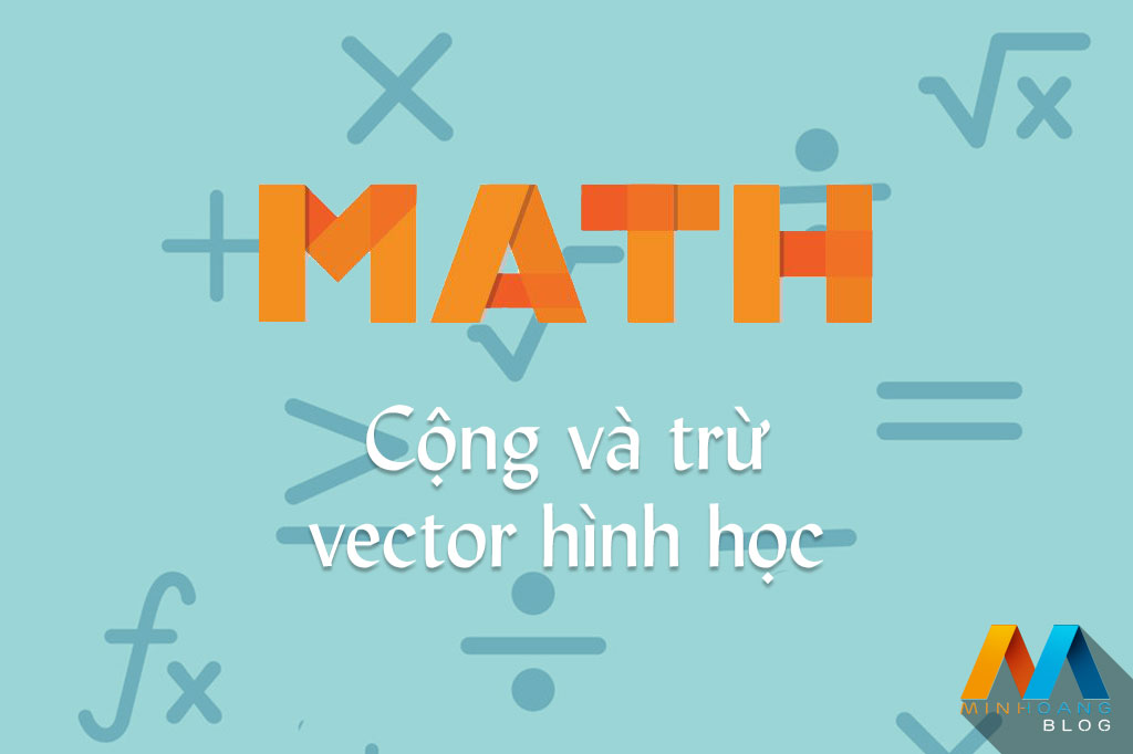 Cộng và trừ vector hình học