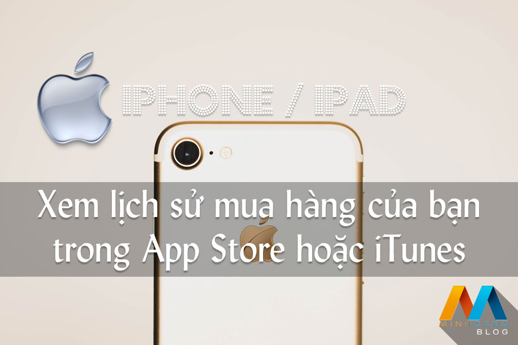 Xem lịch sử mua hàng của bạn trong App Store hoặc iTunes Store