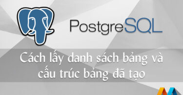 Cách lấy danh sách bảng và cấu trúc bảng đã tạo trong PostgreSQL