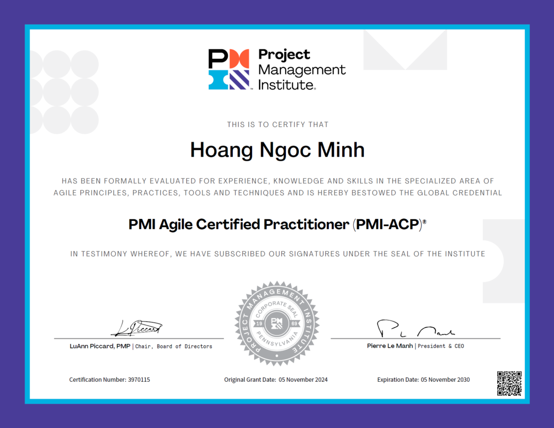 Hoàng Ngọc Minh - PMI Agile Certified Practitioner (PMI-ACP)®